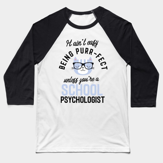 School Psychologist Cat Gifts for Cat Lovers - It ain't easy being Purr Fect Baseball T-Shirt by BetterManufaktur